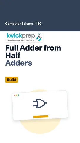 Steps: two half adders and an OR gate forming a full adder.