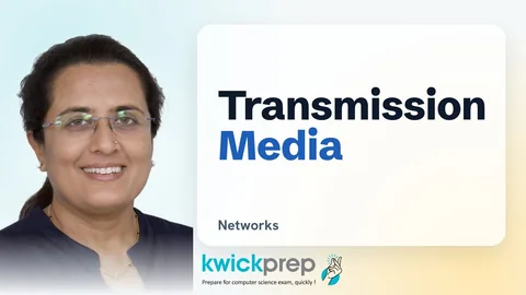 Transmission Media: Wired and Wireless