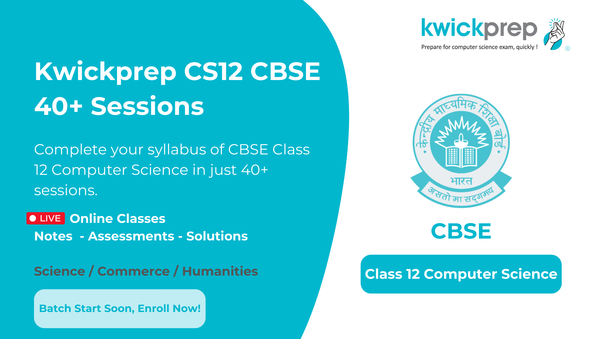 Kwickprep CS12 CBSE 40+ Sessions - Complete your Class 12 Computer Science syllabus in just 40+ sessions with online classes, notes, assessments, and solutions. Batch starts soon, enroll now.